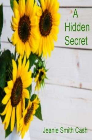 A Hidden Secret de Jeanie Smith Cash