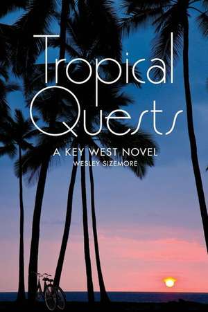 Tropical Quests de MR Wesley Sizemore