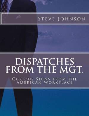 Dispatches from the Mgt. de Steve Johnson