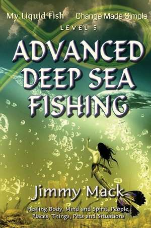 Advanced Deep Sea Fishing de Jimmy Mack