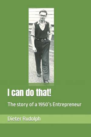 I Can Do That! de MR Dieter Rudolph