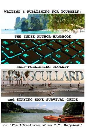 Writing & Publishing for Yourself de Lisa Scullard