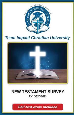 New Testament Survey for Students de Team Impact Christian University