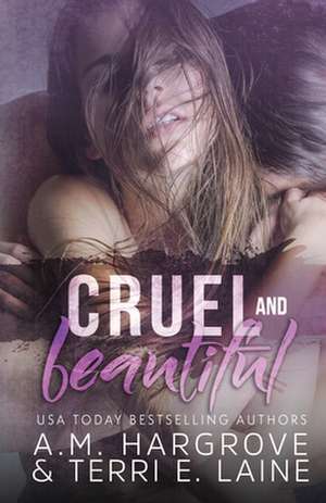 Cruel & Beautiful de A. M. Hargrove