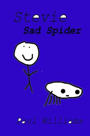 Stevie - Sad Spider de Paul Williams