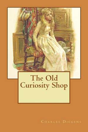 The Old Curiosity Shop de MR Charles Dickens