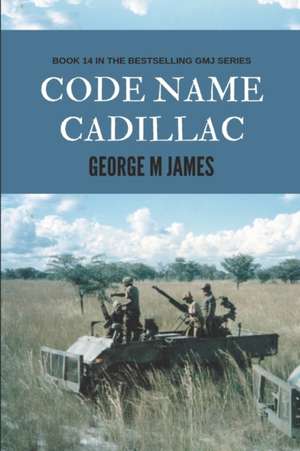 Code Name Cadillac de George M. James