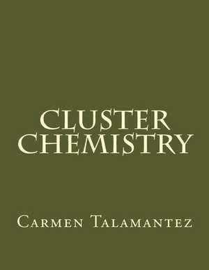 Cluster Chemistry de Carmen Talamantez