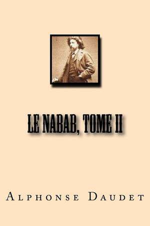 Le Nabab, Tome II de M. Alphonse Daudet