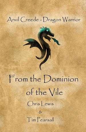 From the Dominion of the Vile de Chris Lewis