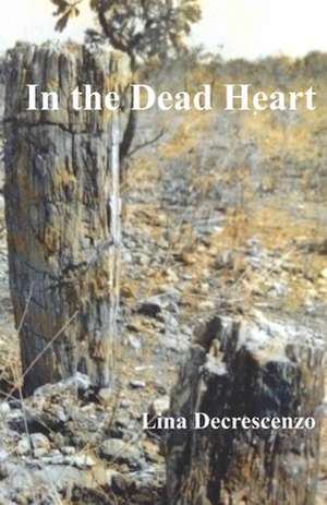 In the Dead Heart de Lina Decrescenzo