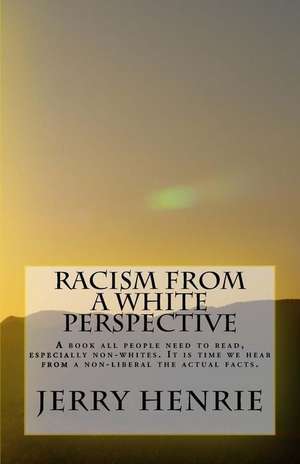 Racism from a White Perspective de Jerry Henrie