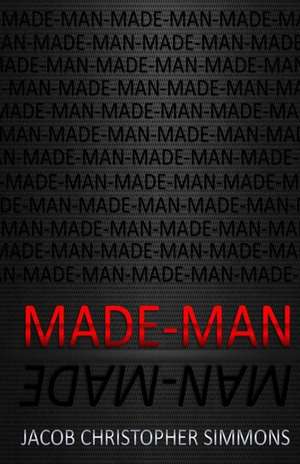 Made-Man de Jacob Christopher Simmons