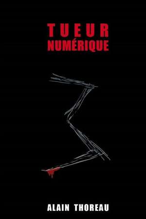 Tueur Numerique de Alain Thoreau