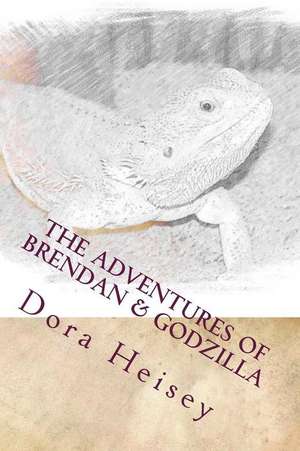 The Adventures of Brendan & Godzilla de Dora Heisey