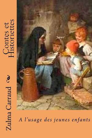 Contes Et Historiettes de Mrs Zulma Carraud