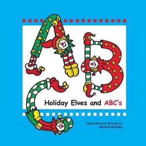 Holiday Elves and ABCs de Marlene Albright McAuley