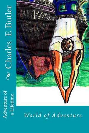 Adventure of a Lifetime de Charles E. Butler