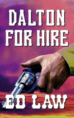 Dalton for Hire de Ed Law