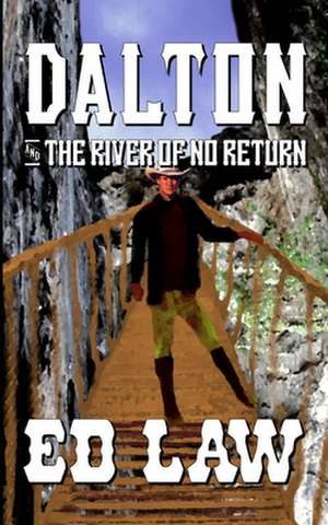 Dalton and the River of No Return de Ed Law