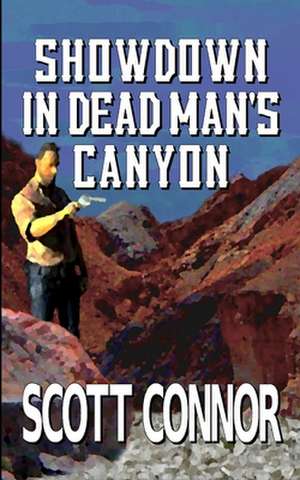 Showdown in Dead Man's Canyon de Scott Connor