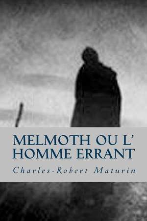 Melmoth Ou L' Homme Errant de M. Charles-Robert Maturin