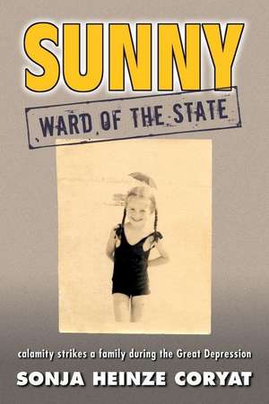 Sunny, Ward of the State de Sonja Heinze Coryat