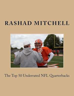 The Top 50 Underrated NFL Quarterbacks de Rashad Skyla Mitchell