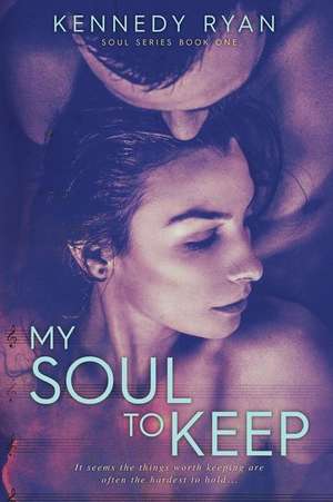 My Soul to Keep de Kennedy Ryan