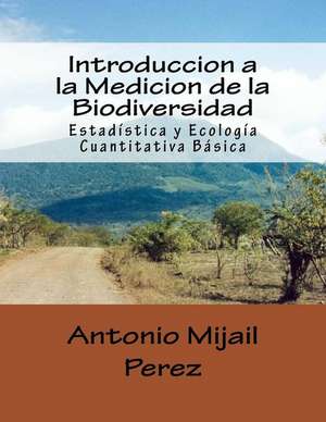 Introduccion a la Medicion de La Biodiversidad de Perez, Dr Antonio Mijail