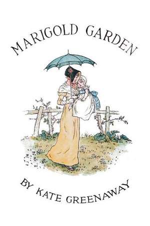 Marigold Garden; Pictures and Rhymes de Kate Greenaway