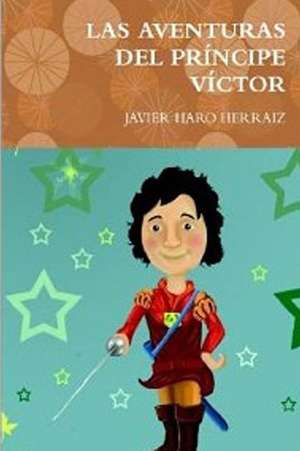 Las Aventuras del Principe Victor de Javier Haro Herraiz