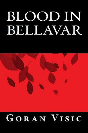 Blood in Bellavar de Goran Visic