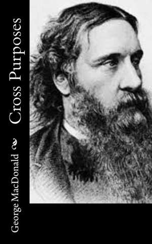 Cross Purposes de George MacDonald