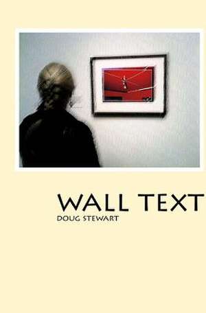 Wall Text de Doug Stewart