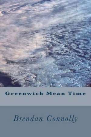 Greenwich Mean Time de MR Brendan Connolly