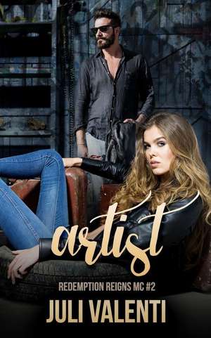 Artist (Redemption Reigns MC #2) de Juli Valenti