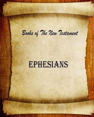 Books of the New Testament Ephesians de MR Billy R. Fincher