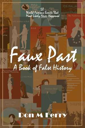 Faux Past de Don M. Ferry