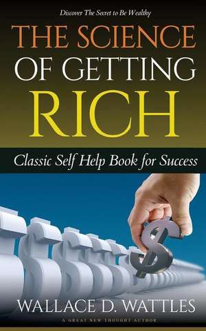 The Science of Getting Rich de Wattles, Wallace Delois