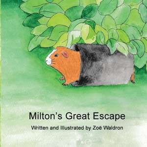 Milton's Great Escape de Waldron, Zoe