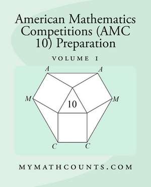 American Mathematics Competitions (AMC 10) Preparation (Volume 1): Or the Benedictines, a Legend of the Rhine de Yongcheng Chen