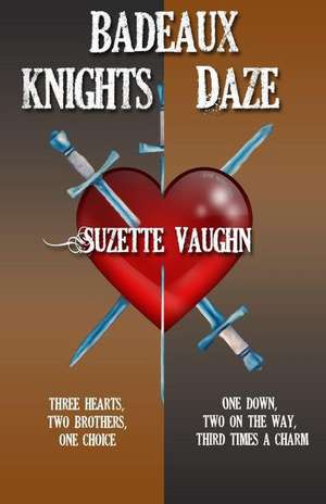 Badeaux Brothers (Badeaux Knights/Daze) de Suzette Vaughn