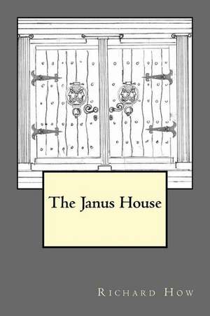 The Janus House de Richard How