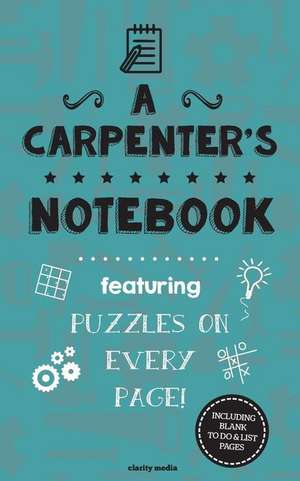 A Carpenter's Notebook de Clarity Media