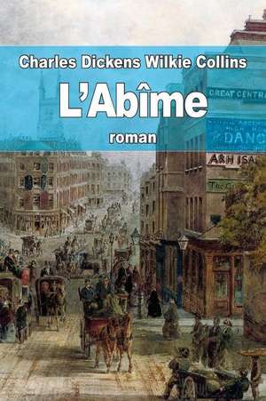 L'Abime de Charles Dickens