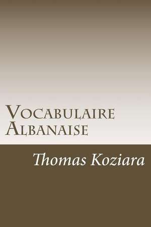 Vocabulaire Albanaise de Thomas P. Koziara