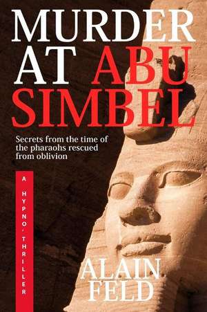 Murder at Abu Simbel de Alain Feld