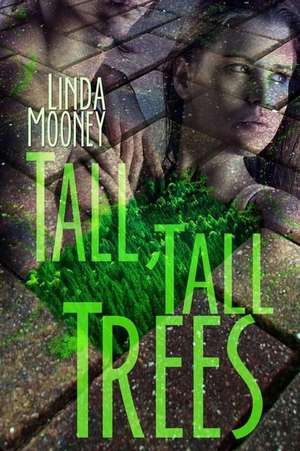 Tall, Tall Trees de Linda Mooney