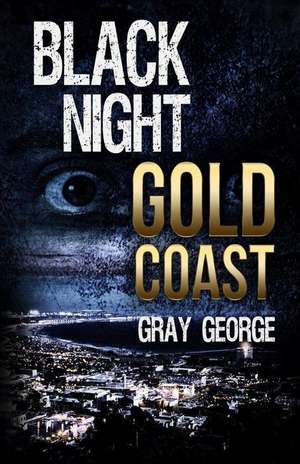 Black Night, Gold Coast de Gray George